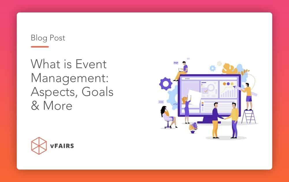 What is Event Management: Aspects, Goals & More